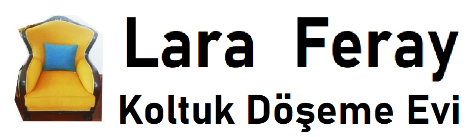 LARA FERAY KOLTUK DÖŞEME EVİ